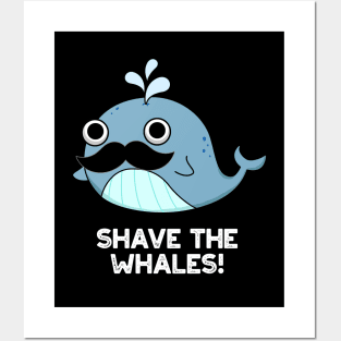 Shave The Whales Cute Animal Pun Posters and Art